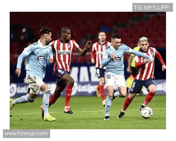 塞尔塔与马竞精彩对决视频直播全程回顾与精彩瞬间分析