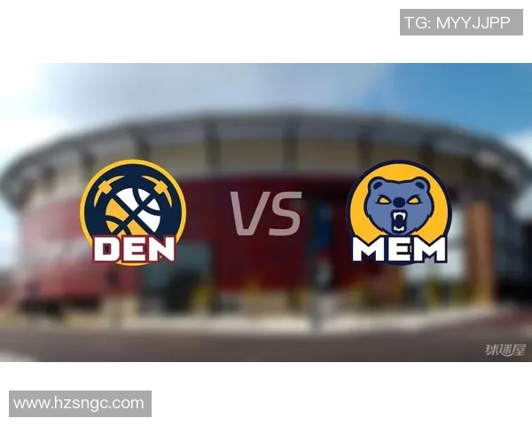 灰熊与掘金比赛数据分析及球队表现对比详解 灰熊与掘金比赛数据分析及球队表现对比详解