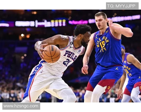 费城76人对阵丹佛掘金的精彩对决分析与赛前展望